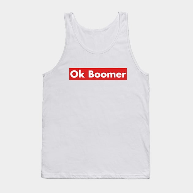 Ok Boomer Funny Millennial Meme Trend Trending Humor Funny Gen X Tank Top by Bingeprints